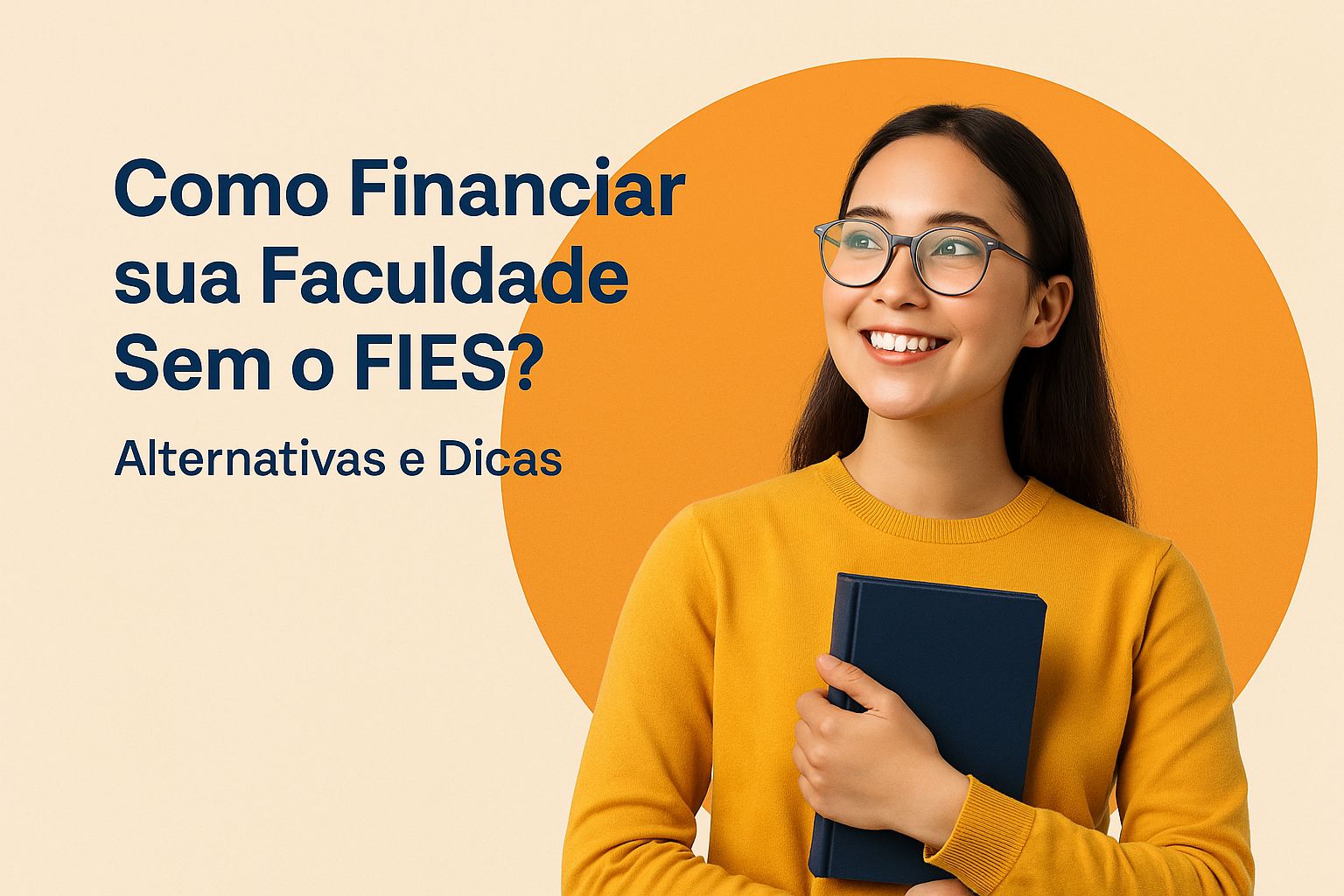Como Financiar sua Faculdade Sem o FIES